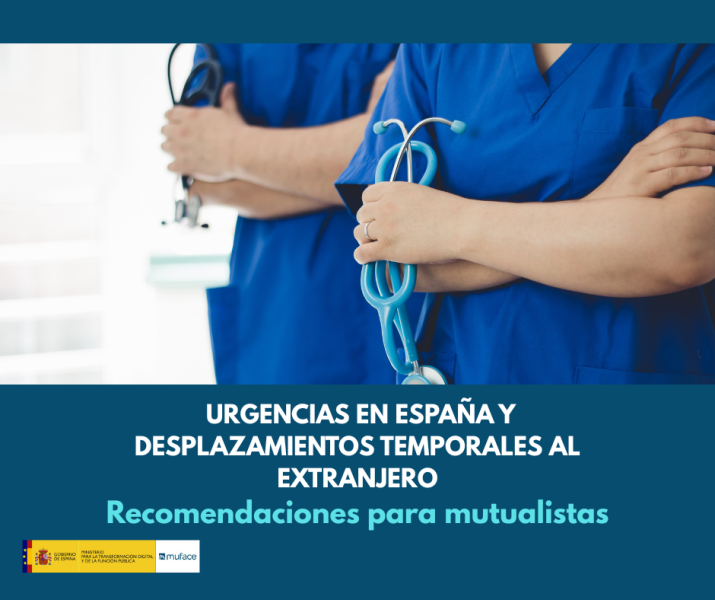 Urgencias en España y desplazamientos temporales al extranjero. Recomendaciones para mutualistas
